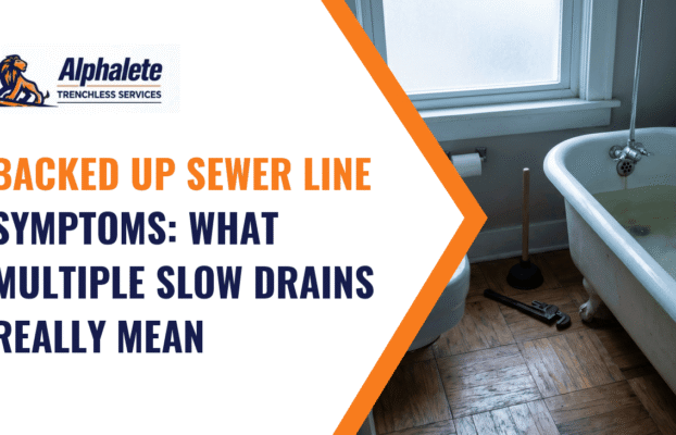 Backed Up Sewer Line Symptoms: What Multiple Slow Drains Really Mean
