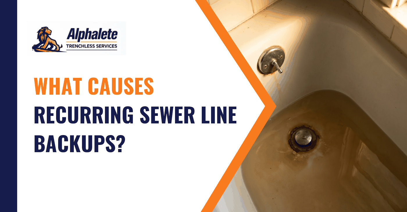 What Causes Recurring Sewer Line Backups?